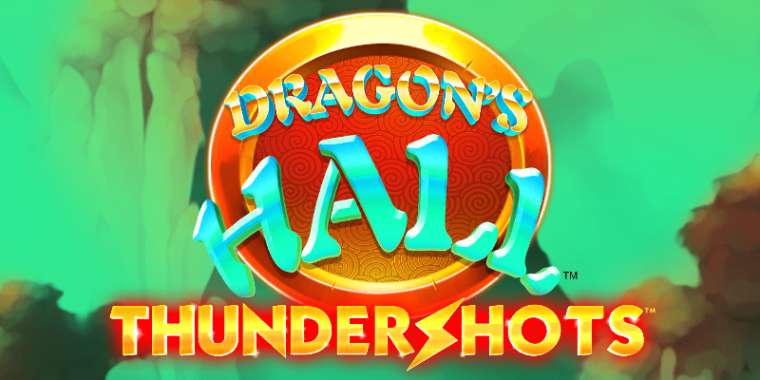Онлайн слот Dragon's Hall Thundershots играть