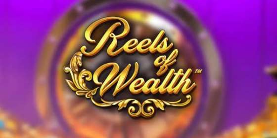 Reels of Wealth (Betsoft) обзор