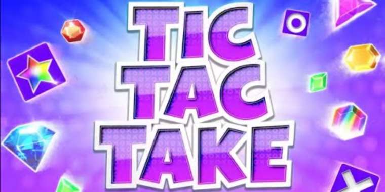 Онлайн слот Tic Tac Take играть