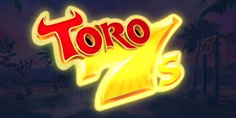 Онлайн слот Toro 7s играть
